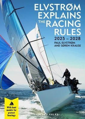 Elvstr?m Explains the Racing Rules: 2025-2028 Rules (with Model Boats) by Elvstrom, Paul