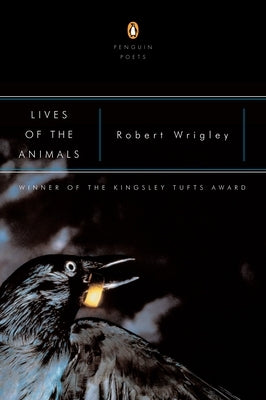 Lives of the Animals by Wrigley, Robert