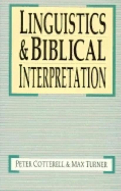 Linguistics & Biblical Interpretation by Cotterell, Peter