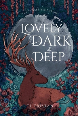 Lovely, Dark and Deep by Tristan, Tj