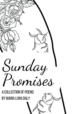 Sunday Promises: A Collection of Poetry by Daly, Maria L.