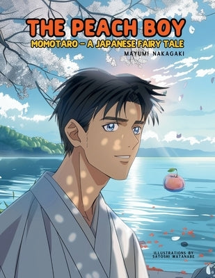 The Peach Boy: A Japanese Fairy Tale (ages 4-8) by Nakagaki, Mayumi