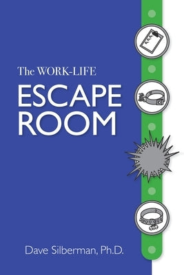 The Work- Life Escape Room by Silberman, Dave