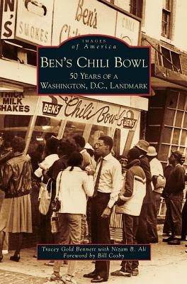 Ben's Chili Bowl: 50 Years of a Washington, D.C., Landmark by Bennett, Tracey Gold