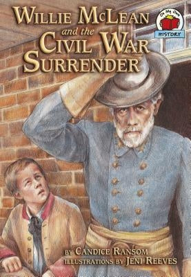 Willie McLean and the Civil War Surrender by Ransom, Candice