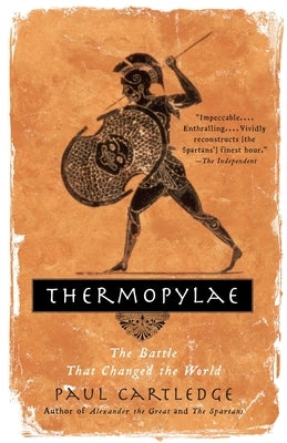 Thermopylae: The Battle That Changed the World by Cartledge, Paul