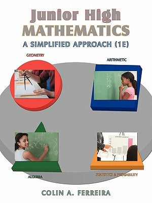 Junior High Mathematics: A Simplified Approach (1e) by Ferreira, Colin A.