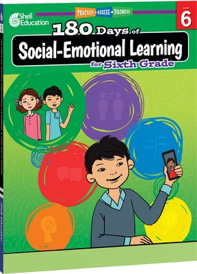 180 Days(tm) Social-Emotional Learning for Sixth Grade: Practice, Assess, Diagnose by Edgerton, Jennifer