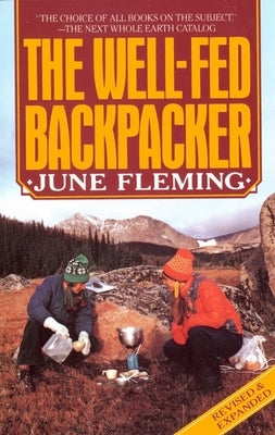 The Well-Fed Backpacker by Fleming, June