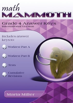 Math Mammoth Grade 4 Answer Keys, International Version by Miller, Maria