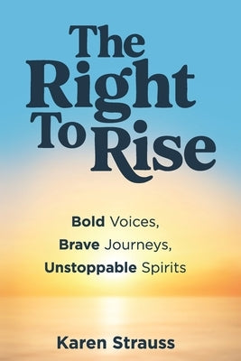 The Right to Rise by Strauss, Karen