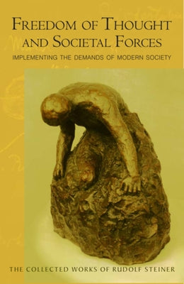 Freedom of Thought and Societal Forces: Implementing the Demands of Modern Society (Cw 333) Volume 333 by Steiner, Rudolf
