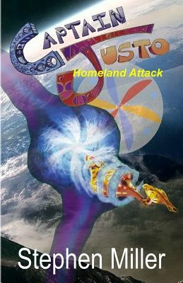 Homeland Attack: Captain Justo Saga Log 1.3 by Miller, Stephen