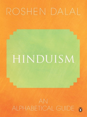 Hinduism: An Alphabetical Guide by Roshen, Dalal