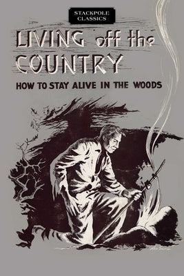 Living off the Country by Angier, Bradford