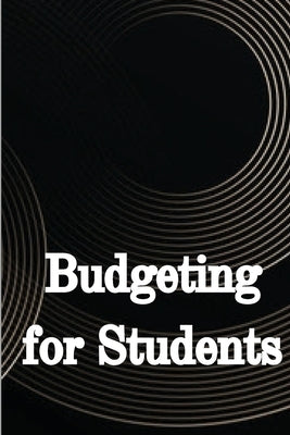 Budgeting for Students: How to Handle Your College Finances Like a Pro by Fuks, Harrison J.