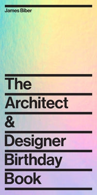 The Architect and Designer Birthday Book by Biber, James