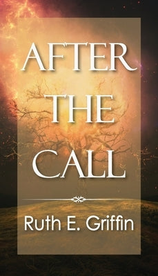After The Call by Griffin, Ruth E.