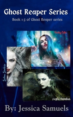 Ghost Reaper Series by Samuels, Jessica D.