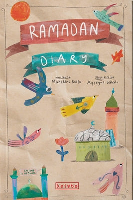 Ramadan Diary by Kutlu, Mukaddes