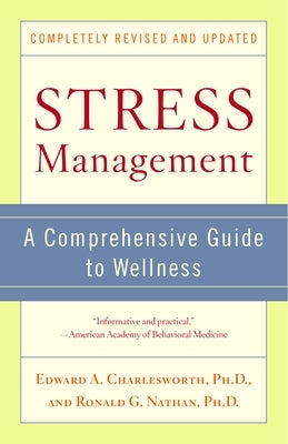 Stress Management: A Comprehensive Guide to Wellness by Charlesworth, Edward A.
