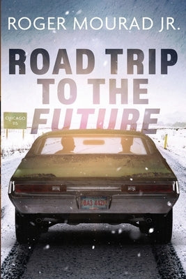 Road Trip to the Future by Mourad, Roger