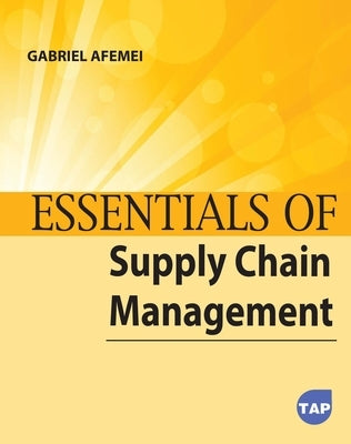 Essentials of Supply Chain Management by Afemei, Gabriel