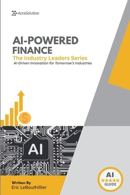 AI In Finance: How Artificial Intelligence Is Transforming Investing by Lebouthillier, Eric
