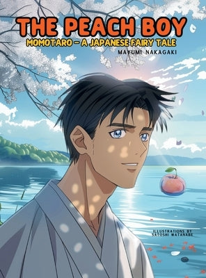 The Peach Boy: A Japanese Fairy Tale (ages 4-8) by Nakagaki, Mayumi