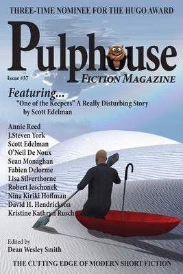 Pulphouse Fiction Magazine: Issue #37 by Smith, Dean Wesley