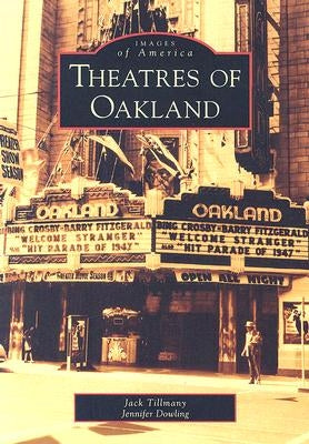 Theatres of Oakland by Tillmany, Jack