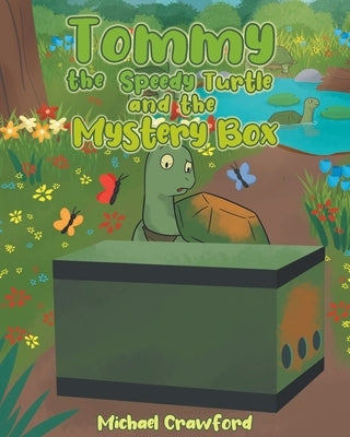 Tommy the Speedy Turtle and the Mystery Box by Crawford, Michael