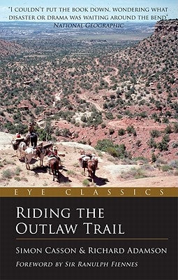 Riding the Outlaw Trail: An Eye Classic by Casson, Simon