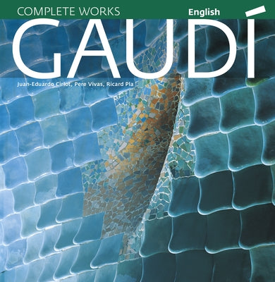 Gaudí: Introduction to His Architecture by Pla Boada, Pla Boada
