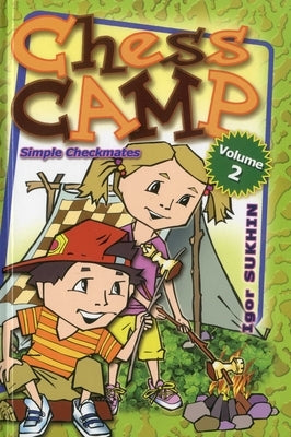 Chess Camp: Simple Checkmates by Sukhin, Igor