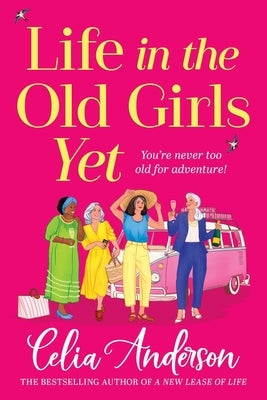 Life in the Old Girls Yet by Anderson, Celia