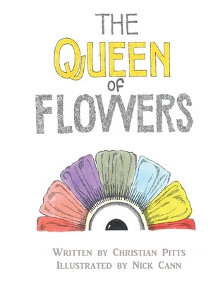 The Queen of Flowers by Pitts, Christian