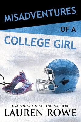 Misadventures of a College Girl by Rowe, Lauren