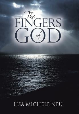 The Fingers of God by Neu, Lisa Michele