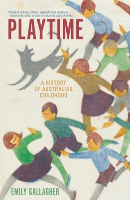 Playtime: A History of Australian Childhood by Gallagher, Emily