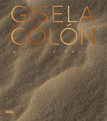 Gisela Colón: Matéria Prima by ColÃ³n, Gisela