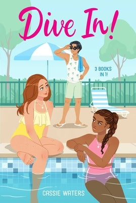 Dive In! 3 Books in 1!: Dive In!; Heat Wave; Cool Down by Waters, Cassie