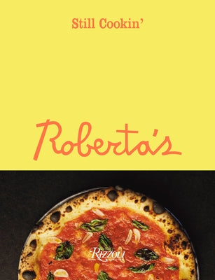 Roberta's: Still Cookin' by Mirarchi, Carlo