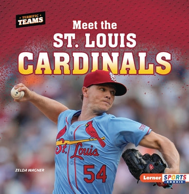 Meet the St. Louis Cardinals by Wagner, Zelda