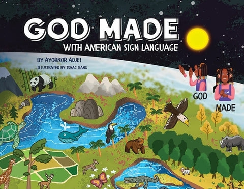 God Made (with American Sign Language) by Adjei, Ayorkor