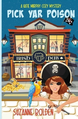 Pick Yar Poison, A Katie Murphy Cozy Mystery by Bolden, Suzanne