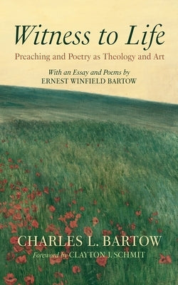 Witness to Life by Bartow, Charles L.