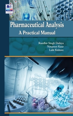 Pharmaceutical Analysis: A Practical Manual by Dahiya, Randhir Singh