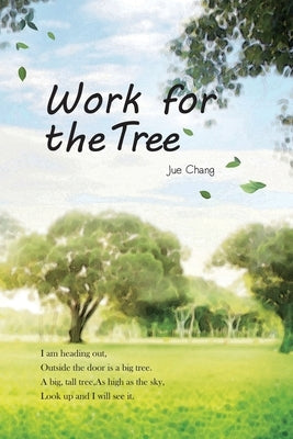 Work For The Tree: 為大樹工作（國際英文版） by Jue Chang