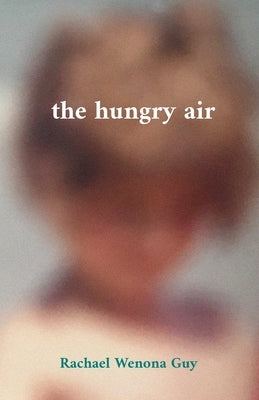 The hungry air by Guy, Rachael Wenona